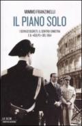 Il piano Solo. I servizi segreti, il centro-sinistra e il «golpe» del 1964