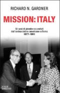 Mission: Italy. Gli anni di piombo raccontati dall'ambasciatore americano a Roma 1977-1981.