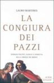 La congiura dei Pazzi. Intrighi politici, sangue e vendetta nella Firenze dei Medici