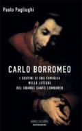 Carlo Borromeo. I destini di una famiglia nelle lettere del grande santo lombardo