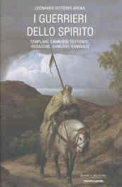 I guerrieri dello spirito. Templari, cavalieri teutonoci, assassini, samurai, kamikaze