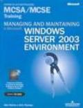 Managing and maintaining a Microstoft Windows Server 2003 Environment MCSA/MCSE Training (Esame 70-290). Con CD-ROM