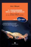 Il paradosso dell'ornitorinco. Vita e segreti di un animale sorprendente