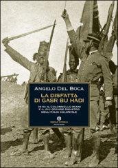 La disfatta di Gasr Bu Hàdi. 1915: il colonnello Miani e il più grande disastro dell'Italia coloniale