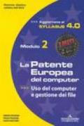 La patente europea del computer. Modulo 2. Uso del computer e gestione dei file. Syllabus 4.0