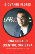 Una cosa di (centro)sinistra. Tre anni di opposizione visti da vicino