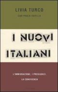 I nuovi italiani. L'immigrazione, i pregiudizi, la convivenza