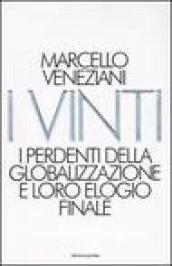 I vinti. I perdenti della globalizzazione e loro elogio finale