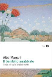 Il bambino arrabbiato. Favole per capire le rabbie infantili