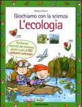 Giochiamo con la scienza. L'ecologia