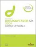 Macromedia Dreamweaver MX 2004. Corso ufficiale. Con CD-Rom