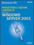Progettare e gestire i sistemi Windows Server 2003. Resource Kit. Con CD-ROM