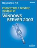 Progettare e gestire i sistemi Windows Server 2003. Resource Kit. Con CD-ROM