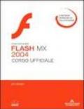 Macromedia Flash MX 2004. Corso ufficiale. Con CD-ROM
