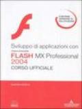 Sviluppo di applicazioni con Macromedia Flash MX Professional 2004. Corso ufficiale. Con CD-Rom