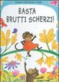 Basta brutti scherzi!