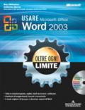 Usare Microsoft Office Word 2003. Oltre ogni limite. Con CD-ROM