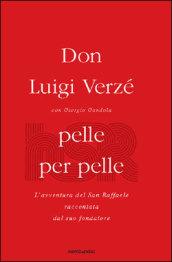 Pelle per pelle. L'avventura del San Raffaele raccontata dal suo fondatore