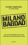Milano-Bagdad. Diario di un magistrato in prima linea nella lotta al terrorismo islamico in Italia