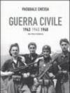 Guerra civile 1943-1945-1948. Una storia fotografica