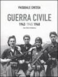 Guerra civile 1943-1945-1948. Una storia fotografica