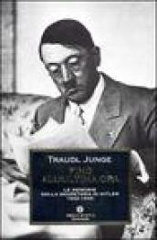 Fino all'ultima ora. Le memorie della segretaria di Hitler 1942-1945