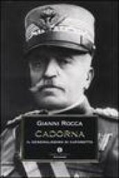 Cadorna. Il generalissimo di Caporetto