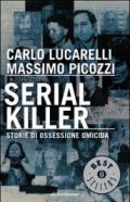 Serial killer. Storie di ossessione omicida