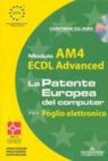 ECDL Advanced. Modulo AM4. Foglio elettronico. Con CD-ROM
