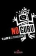 No Guru. Te la do io la tecnologia!