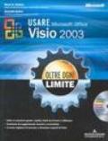 Usare Microsoft Office Visio 2003. Oltre ogni limite. Con CD-Rom