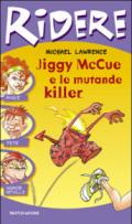 Jiggy McCue e le mutande killer