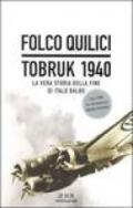 Tobruk 1940. La vera storia della fine di Italo Balbo. Con DVD