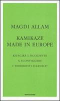 Kamikaze made in Europe. Riuscirà l'Occidente a sconfiggere i terroristi islamici?