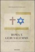 Roma e Gerusalemme. La Chiesa cattolica e il popolo d'Israele