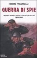 Guerra di spie. I servizi segreti fascisti, nazisti e alleati. 1939-1943