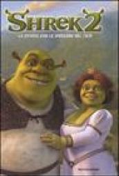 Shrek 2. La storia con le immagini del film