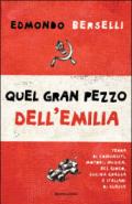 Quel gran pezzo dell'Emilia. Terra di comunisti, motori, musica, bel gioco, cucina grassa e italiani di classe