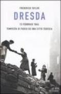 Dresda. 13 febbraio 1945: tempesta di fuoco su una città tedesca