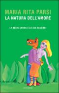 La natura dell'amore. La belva umana e le sue passioni