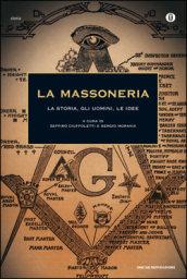 La Massoneria. La storia, gli uomini, le idee