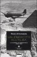 Un esercito all'alba. La guerra in Nordafrica 1942-1943