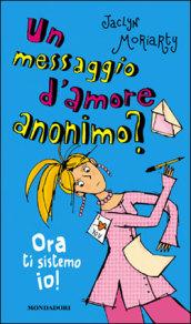 Un messaggio d'amore anonimo? Ora ti sistemo io!