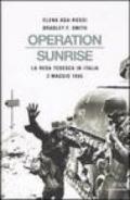 Operation Sunrise. La resa tedesca in Italia 2 maggio 1945
