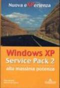 Windows XP. Service pack 2. Alla massima potenza
