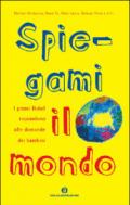 Spiegami il mondo. I premi Nobel rispondono alle domande dei bambini