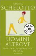 Uomini altrove: Storie di cinquantenni in fuga (Oscar bestsellers Vol. 1510)