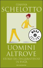 Uomini altrove: Storie di cinquantenni in fuga (Oscar bestsellers Vol. 1510)