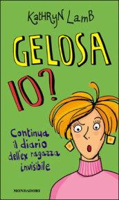 Gelosa io? Continua il diario dell'ex ragazza invisibile