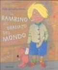 Il bambino più sbadato del mondo. Ediz. illustrata